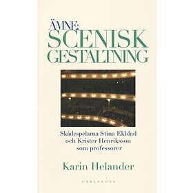 Ämne- Scenisk Gestaltning Dokumentation Av Teaterhögskolan I Stockho