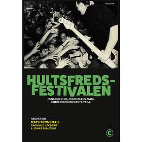 Hultsfredsfestivalen Punkens Etos, Festivalens Anda Och Entreprenörs