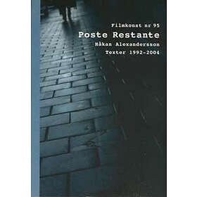 Poste Restante Håkan Alexandersson Texter 1992-2004