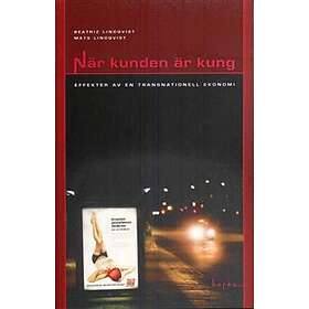 När Kunden Är Kung Effekter Av En Transnationell Ekonomi