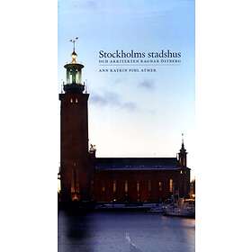 Stockholms Stadshus Och Arkitekten Ragnar Östberg