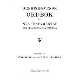 Grekisk-svensk Ordbok Till Nya Testamentet Och De Apostoliska Fäderna
