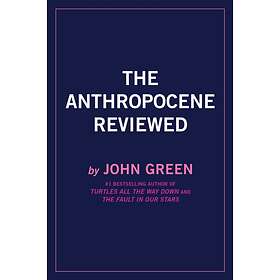 The Anthropocene Reviewed