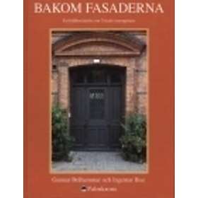 Bakom Fasaderna En Bildberättelse Om Ystads Innergårdar