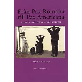 Från Pax Romana Till Americana Europa Och Världsordningen