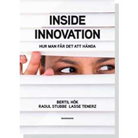 Inside Innovation Hur Man Får Det Att Hända