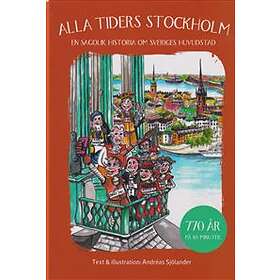 Alla Tiders Stockholm En Sagolik Historia Om Sveriges Huvudstad