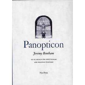 Panopticon En Ny Princip För Inrättningar Där Personer