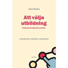 Att Välja Utbildning. Betydelse För Individ Och Samhälle