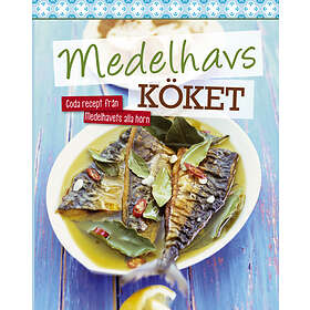 Medelhavsköket Goda Recept Från Medelhavets Alla Hörn
