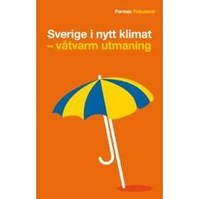 Sverige I Nytt Klimat Våtvarm Utmaning