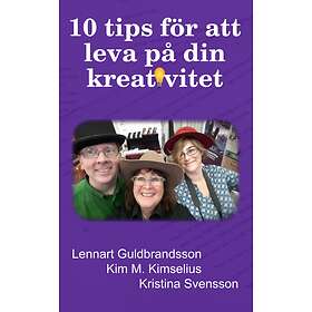 10 Tips För Att Leva På Din Kreativitet