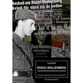 Raoul Wallenberg I Dagspressen Under Kalla Kriget