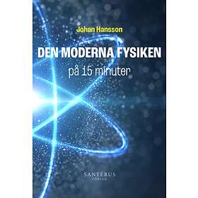 Den Moderna Fysiken På 15 Minuter