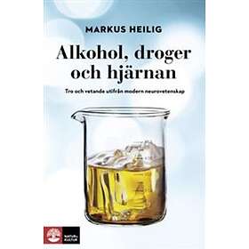 Alkohol, Droger Och Hjärnan Tro Vetande Utifrån Modern Neurovetenska