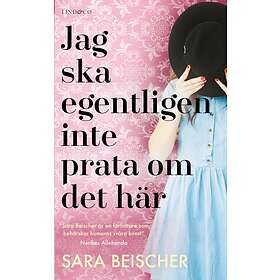 Jag Ska Egentligen Inte Prata Om Det Här