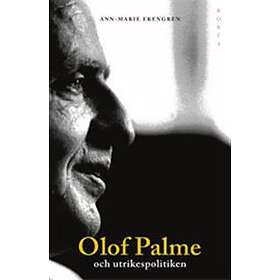 Olof Palme Och Utrikespolitiken Europa Tredje Världen