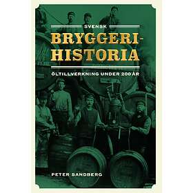 Svensk Bryggerihistoria. Öltillverkning Under 200 År