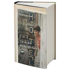 När Du Dör Ska Jag Vara Nära