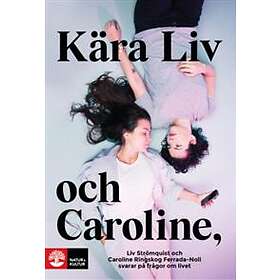 Kära Liv Och Caroline Strömquist Ringskog Ferrada-noli Svarar På Frå