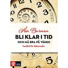 Bli Klar I Tid Och Må Bra På Vägen Handbok För Doktorander