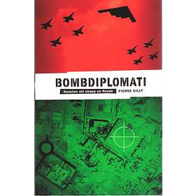 Bombdiplomati Konsten Att Skapa En Fiende