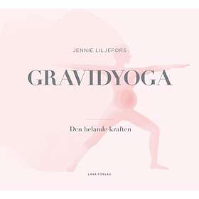 Gravidyoga Den Helande Kraften