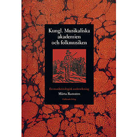 Kungl. Musikaliska Akademien Och Folkmusiken En Musiketnologisk Unde
