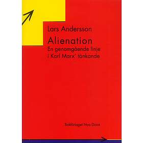 Alienation En Genomgående Linje I Karl Marx Tänkande