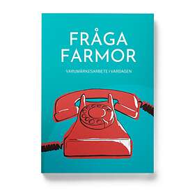 Fråga Farmor Varumärkesarbete I Vardagen