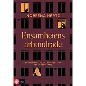 Ensamhetens Århundrade Så Återtar Vi Känslan Av Att Höra Ihop I En S