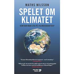 Spelet Om Klimatet Vem Kan Man Lita På I Klimatdebatten?