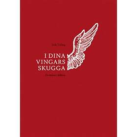 Tilling Erik: I Dina Vingars Skugga