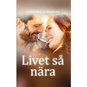 Livet Så Nära
