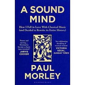 Sound Mind How I Fell In Love With Classical Music (and Decided To R