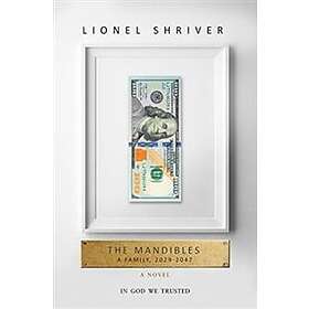 The Mandibles- A Family, 2029-2047