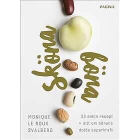 Sköna Böna 33 Enkla Recept Plus Allt Om Bönans Dolda Superkraft