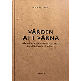 Värden Att Värna Kulturminnesvård Som Statsintresse I Norden Vid Tid