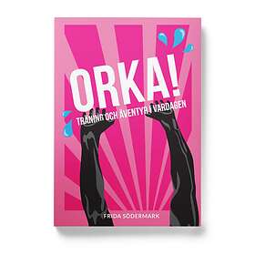 Orka! Träning Och Äventyr I Vardagen