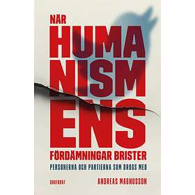 När Humanismens Fördämningar Brister Om Personerna Och Partierna Som