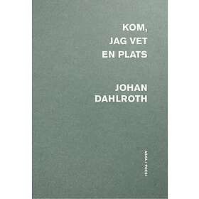 Kom, Jag Vet En Plats