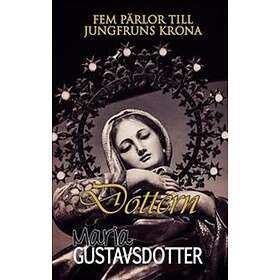 Fem Pärlor Till Jungfruns Krona. Dottern