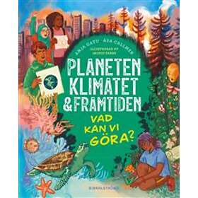 Planeten, Klimatet & Framtiden Vad Kan Vi Göra?