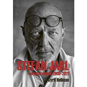 Stefan Jarl En Intervjubok 2005-2021