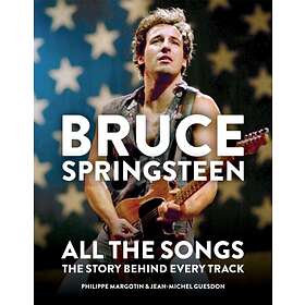 Bruce Springsteen- All The Songs Story Behind Every Track