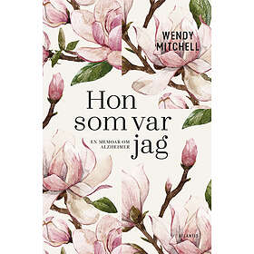 Hon Som Var Jag En Memoar Om Alzheimer