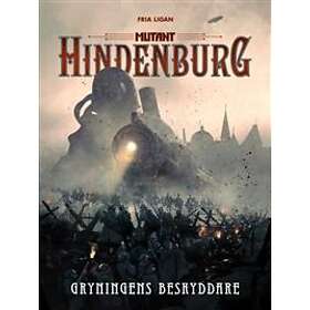 Mutant- Hindenburg. Gryningens Beskyddare