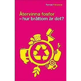 Återvinna Fosfor Hur Bråttom Är Det?