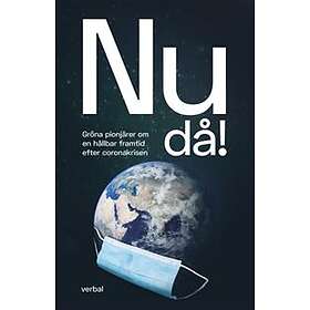 Nu Då! Gröna Pionjärer Om En Hållbar Framtid Efter Coronakrisen