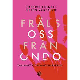 Fräls Oss Från Ondo Om Makt Och Maktmissbruk